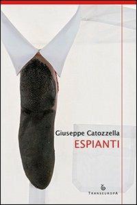 Espianti - Giuseppe Catozzella - Libro Transeuropa 2008 | Libraccio.it
