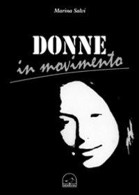 Donne in movimento - Marina Salvi - Libro Transeuropa 2008 | Libraccio.it