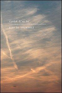 Vuoto d'aria. Con DVD - Grazia Verasani - Libro Transeuropa 2010, Inaudita | Libraccio.it