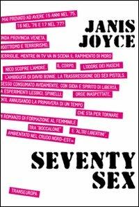 Seventy sex - Janis Joyce - Libro Transeuropa 2010, Narratori delle riserve | Libraccio.it