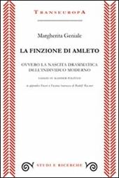 La finzione di Amleto ovvero la nascita drammatica dell'individuo moderno. Saggio su Kassner politico