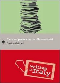 C'era un paese che invidiavano tutti - Davide Grittani - Libro Transeuropa 2011, Margini a fuoco | Libraccio.it
