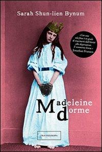 Madeleine dorme - Sarah Shun-Lien Bynum - Libro Transeuropa 2011, Narratori delle riserve | Libraccio.it