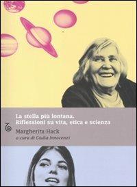 La stella più lontana. Riflessioni su vita, etica e scienza - Margherita Hack - Libro Transeuropa 2011, Margini a fuoco | Libraccio.it
