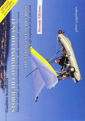 Storie di gommoni volanti. Volare sull'acqua per divertimento o lavoro, nella maniera più semplice e sicura - Gianfabio Scarmucci - Libro La Mandragora Editrice 2001, Sport e spettacolo | Libraccio.it