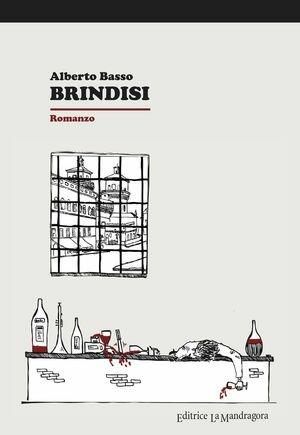 Brindisi - Alberto Basso - Libro La Mandragora Editrice 2011, Narrativa, ricordi e poesia | Libraccio.it