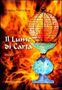 Il lume di carta - Angelo Vetturini - Libro La Mandragora Editrice 2007, Narrativa, ricordi e poesia | Libraccio.it
