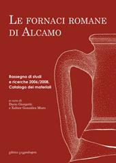 Le fornaci romane di Alcamo. Rassegna di studi e ricerche 2006/2008. Catalogo del materiali