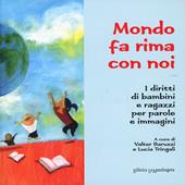 Il mondo fa rima con noi. I diritti di bambini e ragazzi per parole e immagini