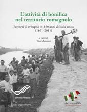 L' attività di bonifica nel territorio romagnolo. Percorsi di sviluppo in 150 anni di Italia unita (1861-2011)