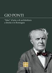 Gio Ponti. «Idee» d'arte e di architettura a Imola e in Romagna