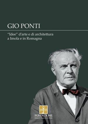 Gio Ponti. «Idee» d'arte e di architettura a Imola e in Romagna - Franco Bertoni - Libro La Mandragora Editrice 2012, Tracce | Libraccio.it