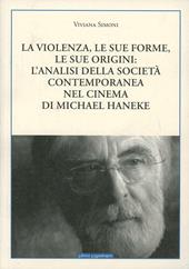 La violenza, le sue forme, le sue origini: l'analisi della società contemporanea nel cinema di Michael Haneke