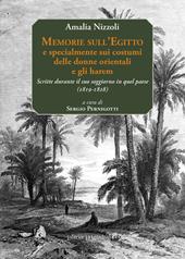 Memorie sull'Egitto e specialmente sui costumi delle donne orientali e gli harem. Scritte durante il suo soggiorno in quel paese (1819-1828). Ediz. multilingue