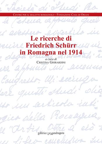 Le ricerche di Friedrich Schürr  - Libro La Mandragora Editrice 2015, La Romagna | Libraccio.it