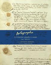 Autographa. Vol. 1\2: Giuristi, giudici e notai (sec. XII-XV).