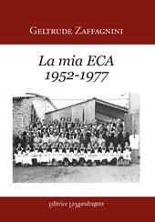 La mia ECA (1952-1977)