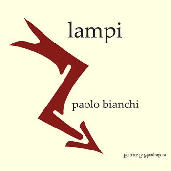 Lampi - Paolo Bianchi - Libro La Mandragora Editrice 2017, Sparta | Libraccio.it