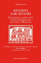 Riveriti lor signori. Pasquelle e altri canti e balli tradizionali raccolti in Romagna. Con CD-Audio