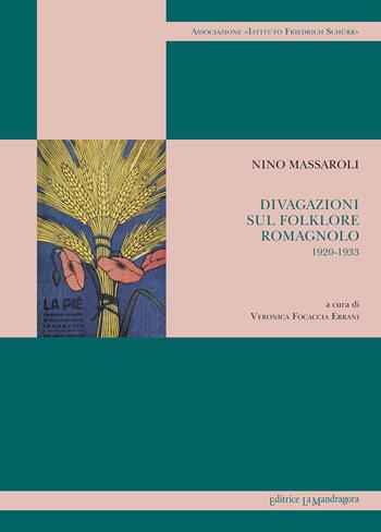 Divagazioni sul folklore romagnolo 1920-1933 - Nino Massaroli - Libro La Mandragora Editrice 2018, Tradizioni popolari e dialetti di Romagna | Libraccio.it