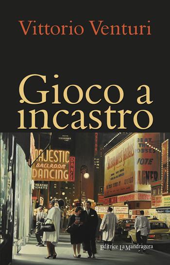 Gioco a incastro - Vittorio Venturi - Libro La Mandragora Editrice 2018, Narrativa, ricordi e poesia | Libraccio.it
