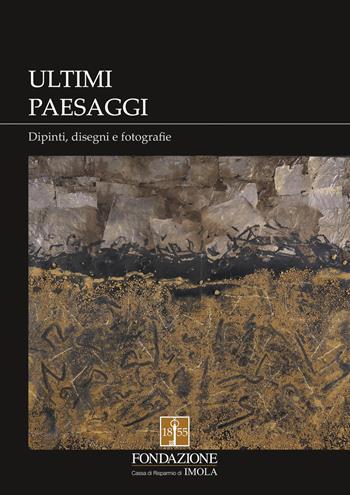 Ultimi paesaggi. Catalogo della mostra (Imola, 22 novembre 2018-3 febbraio 2019). Ediz. illustrata  - Libro La Mandragora Editrice 2018, Tracce | Libraccio.it