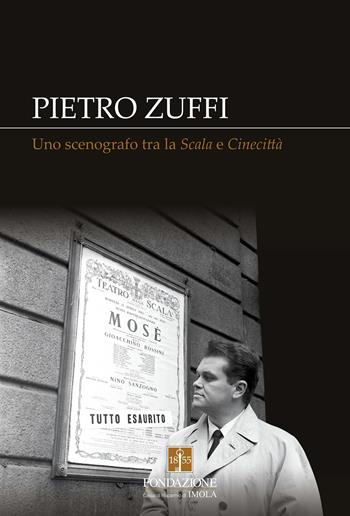 Pietro Zuffi. Uno scenografo tra la «Scala» e «Cinecittà». Ediz. integrale  - Libro La Mandragora Editrice 2019, I quaderni di Tracce | Libraccio.it
