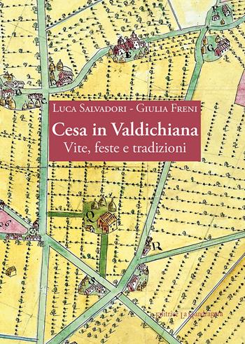 Cesa in Valdichiana. Vite, feste e tradizioni - Luca Salvadori - Libro La Mandragora Editrice 2021, Saggistica | Libraccio.it