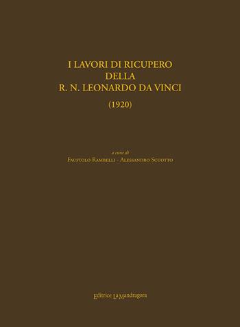 I lavori di recupero della R.N. Leonardo Da Vinci (1920). Ediz. ampliata  - Libro La Mandragora Editrice 2022, Subacquea | Libraccio.it
