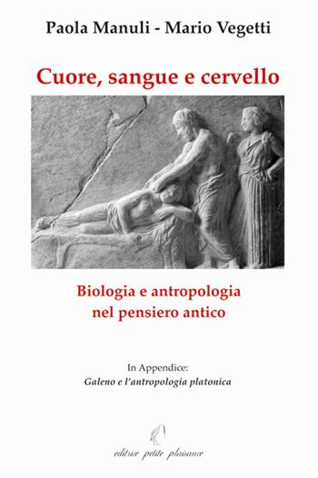 Cuore, sangue e cervello. Biologia e antropologia nel pensiero antico - Paola Manuli, Mario Vegetti - Libro Petite Plaisance 2009, Il giogo | Libraccio.it