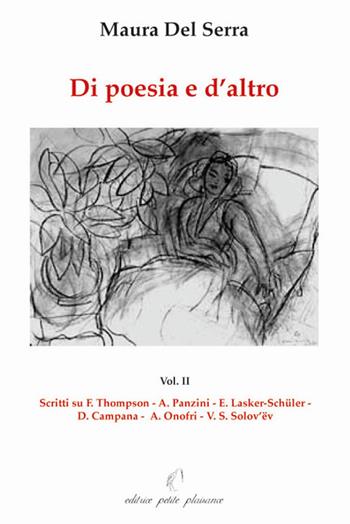 Di poesia e d'altro. Vol. 2 - Maura Del Serra - Libro Petite Plaisance 2006, Egeria | Libraccio.it