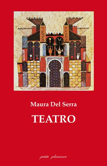 Teatro - Maura Del Serra - Libro Petite Plaisance 2015, Antigone | Libraccio.it
