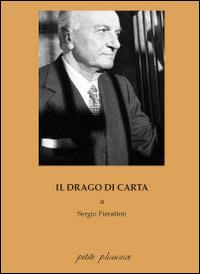 Il drago di carta - Sergio Pierattini - Libro Petite Plaisance 2014, Antigone | Libraccio.it