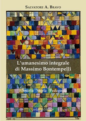L'umanesimo integrale di Massimo Bontempelli. Filosofia storia pedagogia - Antonio Salvatore Bravo - Libro Petite Plaisance 2020, Il giogo | Libraccio.it
