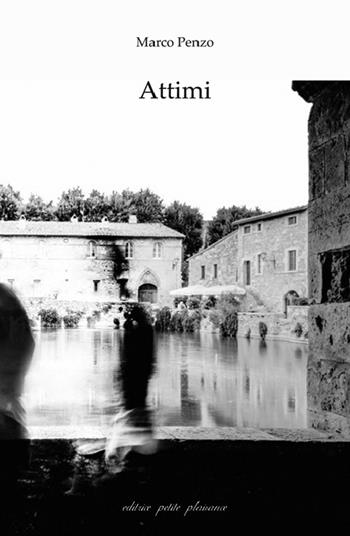 Attimi - Marco Penzo - Libro Petite Plaisance 2017 | Libraccio.it