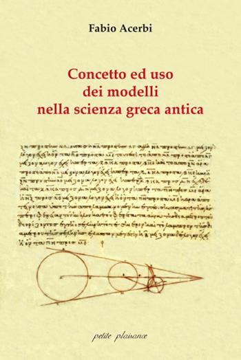 Concetto e uso dei modelli nella scienza greca antica - Fabio Acerbi - Libro Petite Plaisance 2018, Il giogo | Libraccio.it