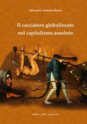 Il cacciatore globalizzato nel capitalismo assoluto