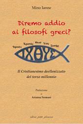 Diremo addio ai filosofi greci? Il Cristianesimo deellenizzato del terzo millennio