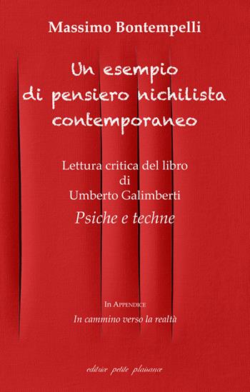 Un esempio di pensiero nichilista contemporaneo. Lettura critica del libro di Umberto Galimberti «Psiche e techne» - Massimo Bontempelli - Libro Petite Plaisance 2020, Il giogo | Libraccio.it