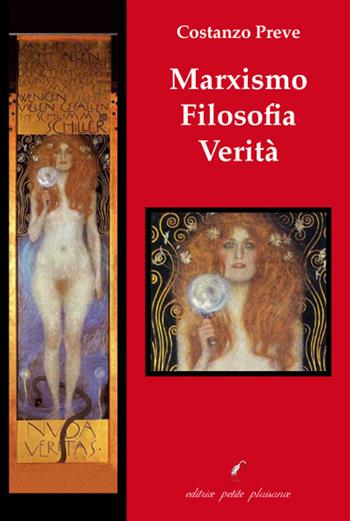 Marxismo Filosofia Verità - Costanzo Preve - Libro Petite Plaisance 2021, Il giogo | Libraccio.it