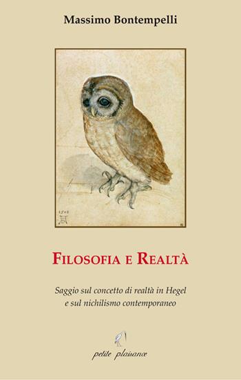 Filosofia e realtà. Saggio sul concetto di realtà in Hegel e sul nichilismo contemporaneo - Massimo Bontempelli - Libro Petite Plaisance 2020, Il giogo | Libraccio.it