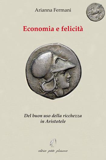 Economia e felicità. Del buon uso della ricchezza in Aristotele - Arianna Fermani - Libro Petite Plaisance 2023, Il giogo | Libraccio.it