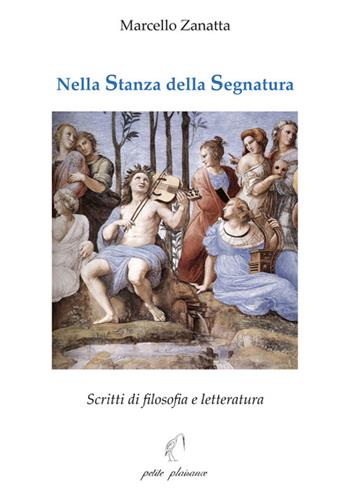 Nella stanza della segnatura. Scritti di filosofia e letteratura - Marcello Zanatta - Libro Petite Plaisance 2023, Il giogo | Libraccio.it