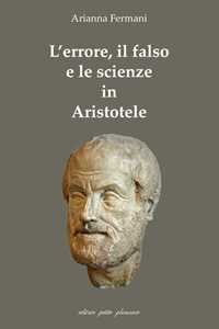 Image of L' errore, il falso e le scienze in Aristotele