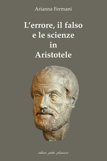 L'errore, il falso e le scienze in Aristotele - Arianna Fermani - Libro Petite Plaisance 2022, Il giogo | Libraccio.it