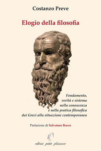 Elogio della filosofia. Fondamento, verità e sistema nella conoscenza e nella pratica filosofica dai Greci alla situazione contemporanea - Costanzo Preve - Libro Petite Plaisance 2024, Divergenze | Libraccio.it
