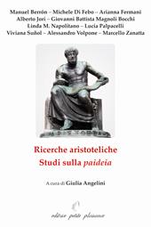 Ricerche aristoteliche. Studi sulla paideia