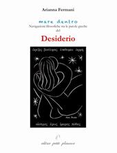 Desiderio. Navigazioni filosofiche tra le parole greche di desiderio