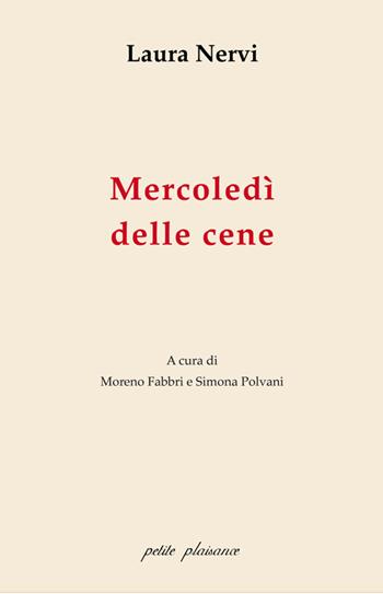 Mercoledì delle cene - Laura Nervi - Libro Petite Plaisance 2024, Antigone | Libraccio.it