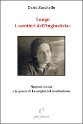 Lungo i «sentieri dell'ingiustizia». Hannah Arendt e la genesi de «Le origini del totalitarismo»